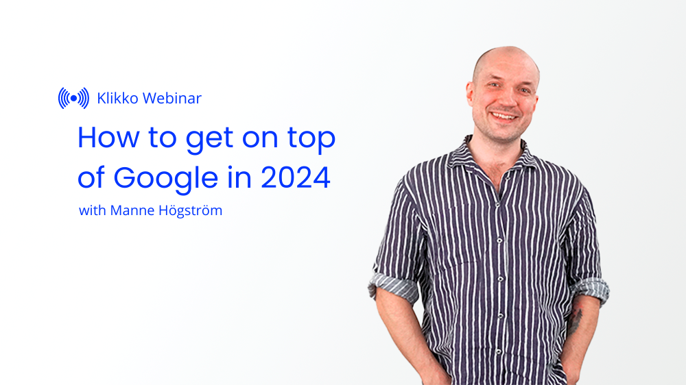 Webinar: How to get on top of Google in 2024